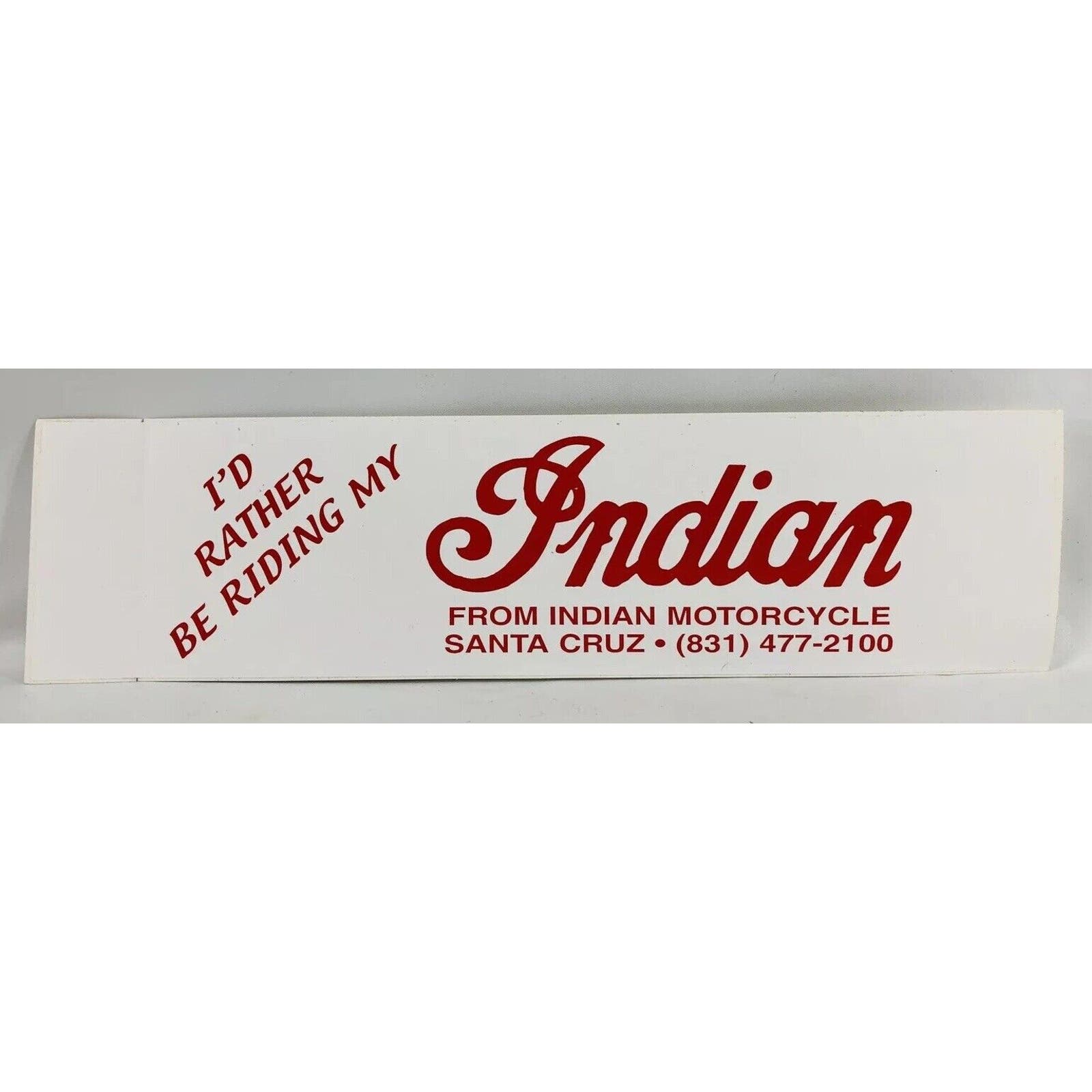 GILROY INDIAN MOTORCYCLE I’D RATHER BE RIDING BUMPER STICKER DECAL SAN ...